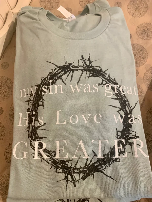 My sin was great His love was GREATER